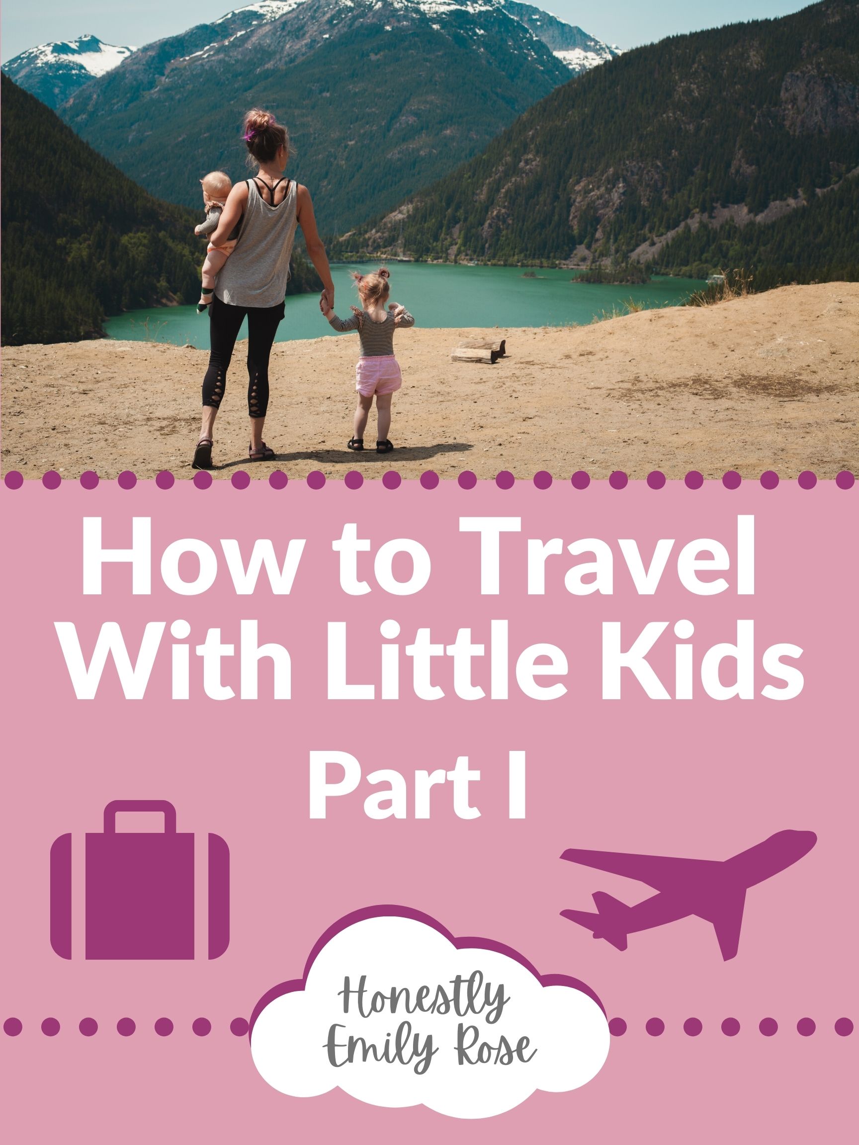 how-to-travel-with-little-kids-part-1-honestly-emily-rose