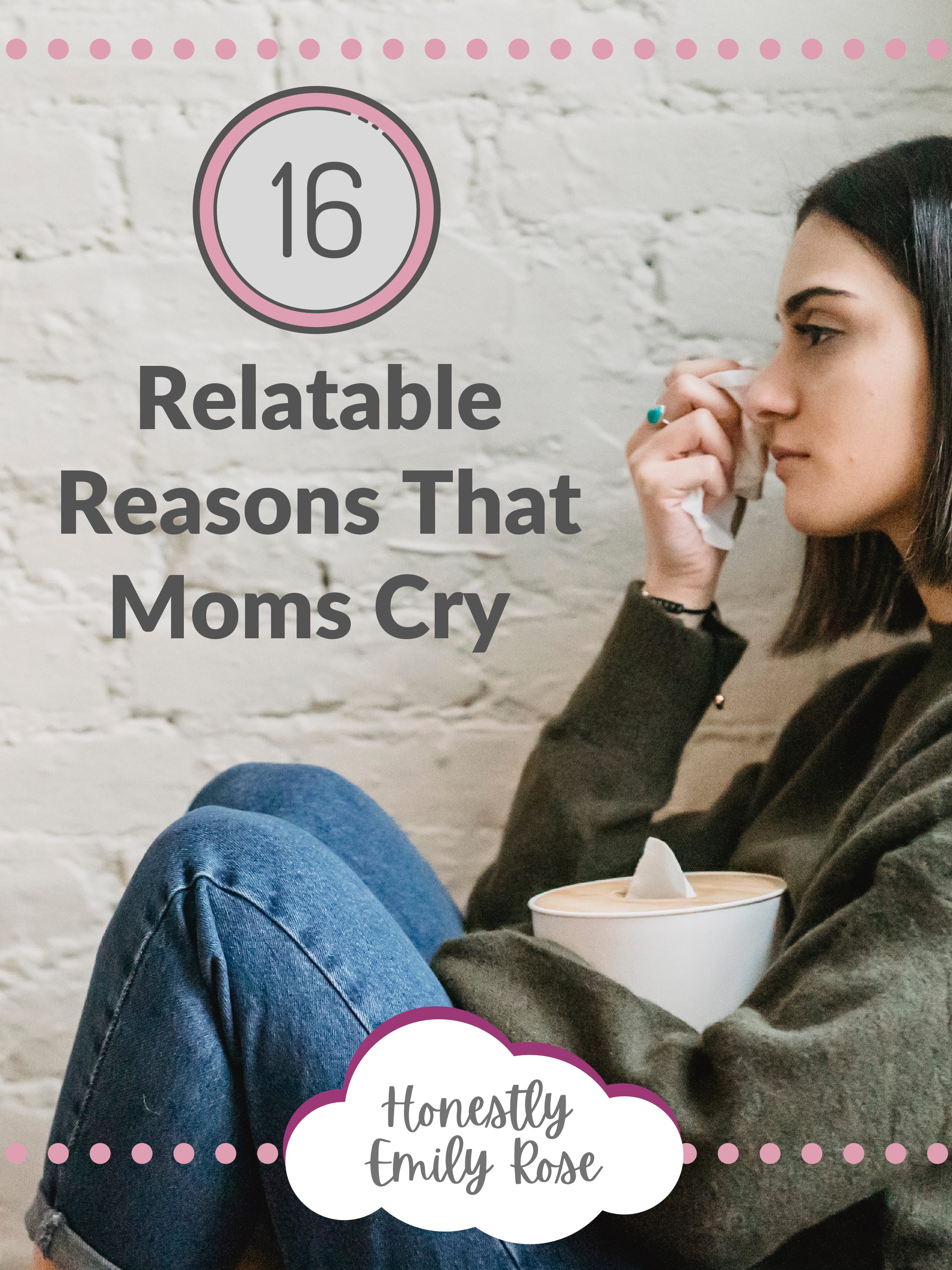 16 Relatable Reasons That Moms Cry